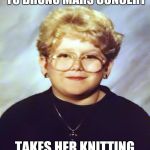 60-Year-Old Girl | GOES WITH FRIENDS TO BRUNO MARS CONCERT; TAKES HER KNITTING PROJECT | image tagged in 60-year-old girl | made w/ Imgflip meme maker