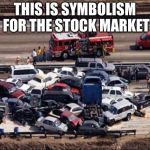 The stock market got into a car accident, it crashed | THIS IS SYMBOLISM FOR THE STOCK MARKET | image tagged in car accident,stock market,stock crash | made w/ Imgflip meme maker