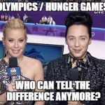 Olympic Hunger Games | OLYMPICS / HUNGER GAMES; WHO CAN TELL THE DIFFERENCE ANYMORE? | image tagged in olympic hunger games | made w/ Imgflip meme maker