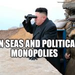 north Korean holidays | SUN SEAS AND POLITICAL MONOPOLIES | image tagged in north korea looking at things,summer vacation,memes,politics | made w/ Imgflip meme maker