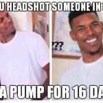 Confused black guy negro confundido | WHEN YOU HEADSHOT SOMEONE IN FORTNITE; WITH A PUMP FOR 16 DAMAGE | image tagged in confused black guy negro confundido | made w/ Imgflip meme maker
