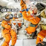 Astronaut training | I'M BETA TESTING THE CROTCHLESS SPACESUIT; CAN WE HELP? | image tagged in orange space suit,memes | made w/ Imgflip meme maker