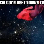 shooting stars | WHEN RIKKI GOT FLUSHED DOWN THAT RIVER | image tagged in shooting stars | made w/ Imgflip meme maker