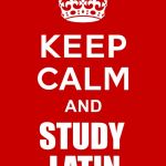 keep calm base | STUDY LATIN | image tagged in keep calm base | made w/ Imgflip meme maker