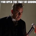 The only thing I don't like about making hamburgers :/ | WHEN YOU OPEN THE TRAY OF GROUND BEEF | image tagged in axeman,ground beef,blood,bloody,danny huston,hamburger | made w/ Imgflip meme maker