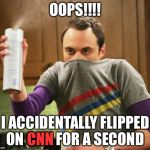 I smell BS | OOPS!!!! I ACCIDENTALLY FLIPPED ON CNN FOR A SECOND; CNN | image tagged in i smell bs | made w/ Imgflip meme maker