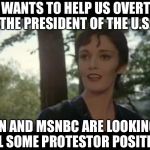 We also have some openings for Pepper Spray Associates and Scrotum Crushers | WHO WANTS TO HELP US OVERTHROW THE PRESIDENT OF THE U.S.? CNN AND MSNBC ARE LOOKING TO FILL SOME PROTESTOR POSITIONS. | image tagged in ursula,zod joins the democrates,the deep state gonad gobblers,superman less in seattle,dont meme me bro,come at meme bro | made w/ Imgflip meme maker