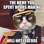 Cat-Pain Obvious | THE MEME YOU SPENT HOURS MAKING; WILL NOT FEATURE | image tagged in cat-pain obvious,memes | made w/ Imgflip meme maker