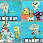Oh no he's hot | IM NOT GAY; OH NO IM GAY | image tagged in oh no he's hot | made w/ Imgflip meme maker