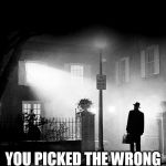 THE EXORCIST | WHEN YOU REALISE; YOU PICKED THE WRONG WEEK TO QUIT DRINKING | image tagged in exorcist,meme,the exorcist,funny,drinking | made w/ Imgflip meme maker