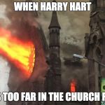 Kingsman Jokes | WHEN HARRY HART; GOES TOO FAR IN THE CHURCH FIGHT | image tagged in church fire,kingsman,church fight | made w/ Imgflip meme maker
