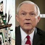 Jeff Sessions | MR MAGOO? | image tagged in jeff sessions,mr magoo,donald trump | made w/ Imgflip meme maker