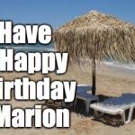 beach | Have a Happy; Birthday Marion | image tagged in beach | made w/ Imgflip meme maker