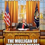 After 45 attempts, we are entitled to a do-over! | LADIES AND GENTLEMEN THE MULLIGAN OF THE UNITED STATES | image tagged in trump to gop,golf,funny,memes | made w/ Imgflip meme maker