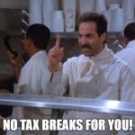 Delta Airlines | NO TAX BREAKS FOR YOU! | image tagged in no soup for you,gun control,second amendment,parkland,delta | made w/ Imgflip meme maker