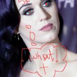look. you get when you CALL GIRL FAT | THE LOOK YOU GET WHEN U TELL A GIRL SHE IS FAT. NEXT NEWSPAPER HEADLINES "MISSING! LAST SEEN CALLING A GIRL FAT" | image tagged in disturbed katy perry | made w/ Imgflip meme maker