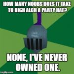 Runescape | HOW MANY NOOBS DOES IT TAKE TO HIGH ALCH A PARTY HAT? NONE, I'VE NEVER OWNED ONE. | image tagged in runescape | made w/ Imgflip meme maker