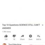 Top 10 questions Science still can't answer meme
