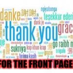 Thank you all for a front page meme!!!! | FOR THE FRONT PAGE! | image tagged in thank you,memes,meme,thanks,front page | made w/ Imgflip meme maker