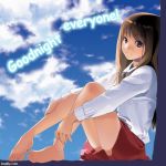 "Hidden" Goodnight In The Clouds (Sexy anime girl) | everyone! Goodnight | image tagged in sexy young anime girl,hidden message,legs,clouds,goodnight | made w/ Imgflip meme maker