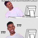 When you only get 5 views | WHEN YOU SPEND 2 HOURS THINKING OF THE PERFECT MEME; AND ONLY GET 5 VIEWS | image tagged in nick young reaction,memes,time,views,disappointed,confused | made w/ Imgflip meme maker