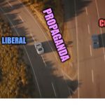 Two roads and two cars divided, final scene fast and furios 7 | CONSERVATIVE; PROPAGANDA; LIBERAL | image tagged in two roads and two cars divided final scene fast and furios 7 | made w/ Imgflip meme maker