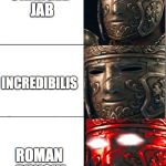 for honor | CHARGED JAB; INCREDIBILIS; ROMAN PUNCH! | image tagged in for honor,centurion | made w/ Imgflip meme maker