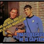 Sulu | YOU ARE WISE AND YET GAY IN YOUR MANNERISM; THAT'S BECAUSE HE IS CAPTAIN | image tagged in cool bullshit kirk n spock,the talk,star trek wars jeans,meme memes | made w/ Imgflip meme maker