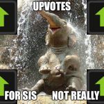 Upvote Elephant | UPVOTES; FOR SIS







NOT REALLY | image tagged in upvote elephant | made w/ Imgflip meme maker