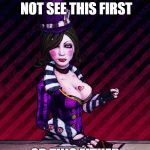Mad Moxxi | 95% PEOPLE WILL NOT SEE THIS FIRST; OR THIS EITHER | image tagged in memes,mad moxxi | made w/ Imgflip meme maker