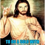 Metal Week | THE ONLY MESSIAH TO DO A SOLO WITH NINE INCH NAILS | image tagged in memes,metal jesus,metal mania week | made w/ Imgflip meme maker