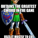 Scumbag Link | OBTAINS THE GREATEST SWORD IN THE GANE; USES IT MOSTLY TO CUT GRASS WITH IT FOR RUPEES | image tagged in scumbag link | made w/ Imgflip meme maker