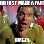 You just made a fart!!! | YOU JUST MADE A FART! OMG!!! | image tagged in protein fart,fart,farts,you just made a fart | made w/ Imgflip meme maker