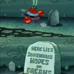 ...Squidward's Hopes and Dreams meme