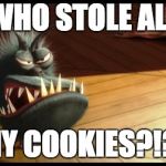 Kyle Despicable Me | WHO STOLE ALL; MY COOKIES?!?! | image tagged in kyle despicable me | made w/ Imgflip meme maker