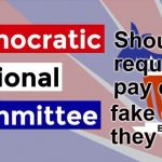 DNC pay for Fake Dossier | Should be required to pay cost of; fake dossier they pushed | image tagged in dnc,dossier,money | made w/ Imgflip meme maker