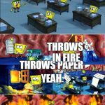 spongbob brain on fire | GET WORKING; THROWS PAPER; THROWS IN FIRE; YEAH; I GUESS WE NEED TO TRAIN MORE | image tagged in spongbob brain on fire | made w/ Imgflip meme maker