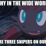 When there's an Ana, a Hanzo and a Widowmaker on your team at once. | WHY IN THE WIDE WORLD; ARE THERE THREE SNIPERS ON OUR TEAM?! | image tagged in zorua wtf,overwatch | made w/ Imgflip meme maker