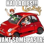 Italian Brothers | HAI LADIES!!! WANT SOME PASTA?! | image tagged in italian brothers | made w/ Imgflip meme maker