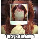 Hidden | THREE THINGS CANNOT BE LONG HIDDEN:; THE SUN, THE MOON AND THE TRUTH. | image tagged in hidden | made w/ Imgflip meme maker