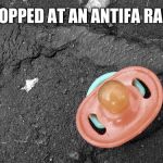 Dummy | DROPPED AT AN ANTIFA RALLY | image tagged in dummy | made w/ Imgflip meme maker