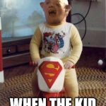 Baby Goonie | WHEN THE KID AINT YOURS | image tagged in baby goonie | made w/ Imgflip meme maker