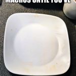 Lick your plate clean | YOU HAVEN’T COUNTED MACROS UNTIL YOU’VE; LICKED YOUR PLATE | image tagged in lick your plate clean | made w/ Imgflip meme maker