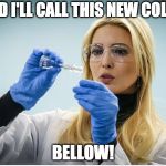 Bellow | AND I'LL CALL THIS NEW COLOR; BELLOW! | image tagged in science,ivanka | made w/ Imgflip meme maker