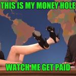 Stormy Daniels | THIS IS MY MONEY HOLE; WATCH ME GET PAID | image tagged in stormy daniels | made w/ Imgflip meme maker