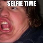 When you've stayed up too late and someone has flicked your crazy switch | SELFIE TIME | image tagged in herp derp,fat,selfie,comedy,weird,xd | made w/ Imgflip meme maker