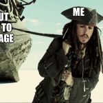 jack sparrow pulling ship | ME; FIGURING OUT HOW TO GET TO THE FRONT PAGE | image tagged in jack sparrow pulling ship | made w/ Imgflip meme maker