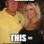 trump & stormy | IF BEN AND JENNIFER = BENNIFER; THIS = SHITSTORM | image tagged in trump  stormy | made w/ Imgflip meme maker
