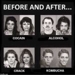 Before and after kombucha | KOMBUCHA | image tagged in before and after,sweet,tea,kush,vegan | made w/ Imgflip meme maker
