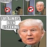 Always | YOU'RE WRONG…; DAD! THE GOV'T WON'T LISTEN TO ME! …DAD? I'VE ALWAYS BEEN LISTENING | image tagged in staredad,guns,gun rights,donald trump | made w/ Imgflip meme maker